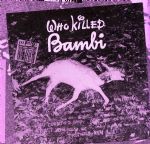 Who Killed Bambi?